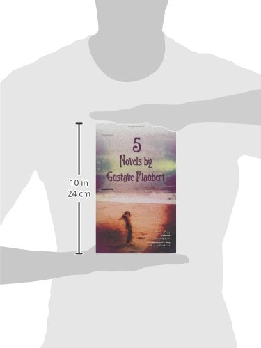 5 Novels by Gustave Flaubert (Complete and Unabridged), Including Madame Bovary, Salammbo, Sentimental Education, the Temptation of St. Antony and Bou