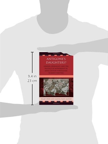 Antigone's Daughters?: Gender, Genealogy and the Politics of Authorship in 20th-Century Portuguese Women's Writing