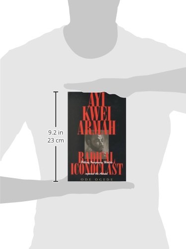 Ayi Kwei Armah, Radical Iconoclast: Pitting Imaginary Worlds Against the Actual