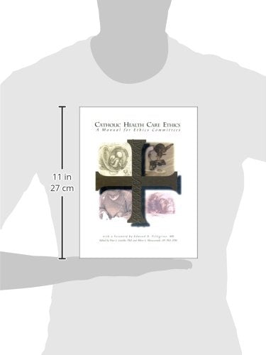 Catholic Health Care Ethics: A Manual for Practitioners