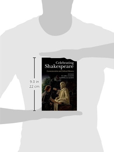 Celebrating Shakespeare: Commemoration and Cultural Memory