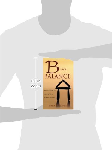 B Is for Balance: A Nurse's Guide for Enjoying Life at Work and at Home