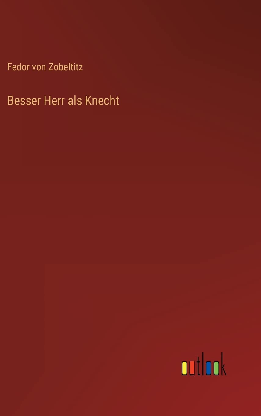 Besser Herr als Knecht (German Edition)