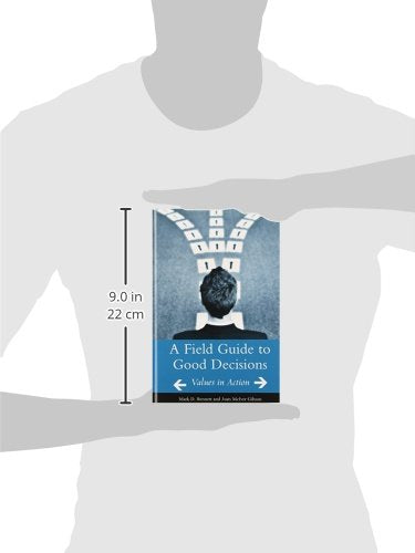 A Field Guide to Good Decisions: Values in Action