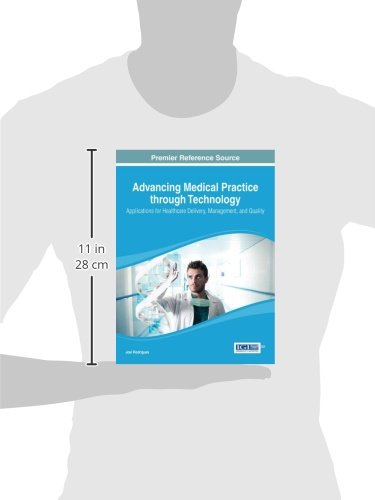 Advancing Medical Practice through Technology: Applications for Healthcare Delivery, Management, and Quality