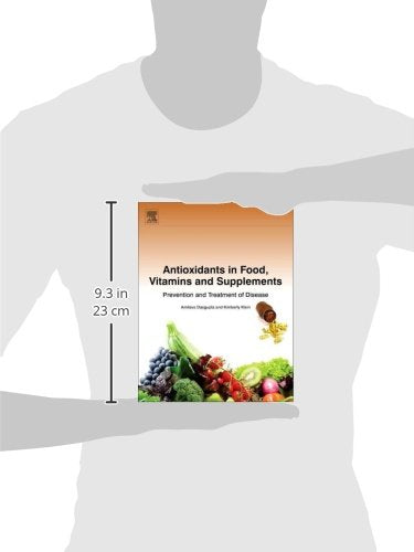 Antioxidants in Food, Vitamins and Supplements: Prevention and Treatment of Disease