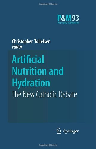Artificial Nutrition and Hydration: The New Catholic Debate (Philosophy and Medicine Book 93)
