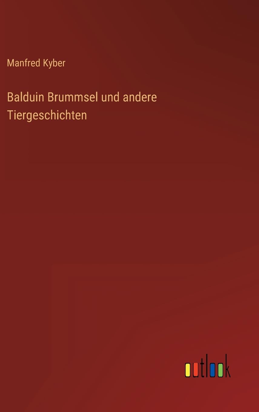 Balduin Brummsel und andere Tiergeschichten (German Edition)