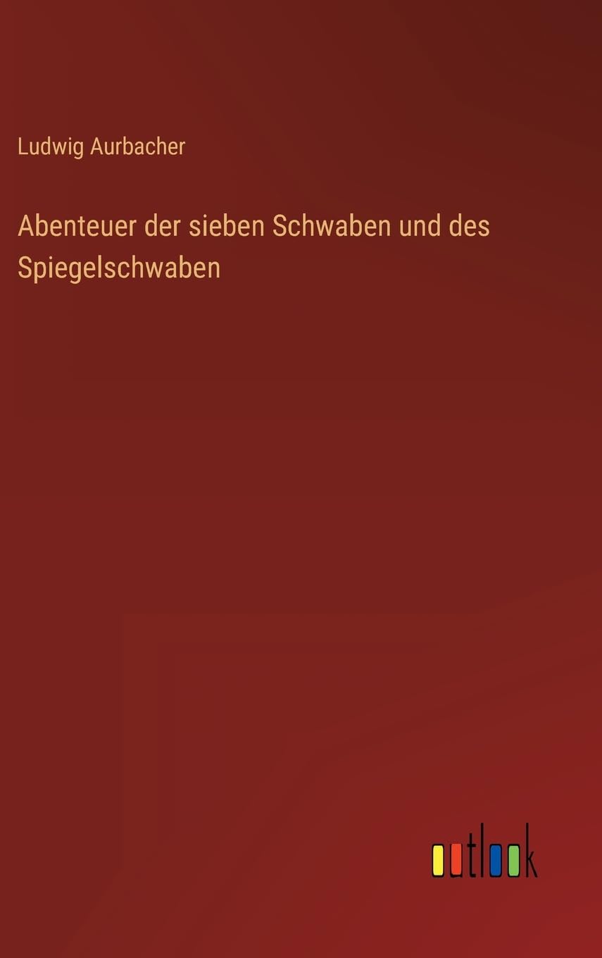 Abenteuer der sieben Schwaben und des Spiegelschwaben (German Edition)