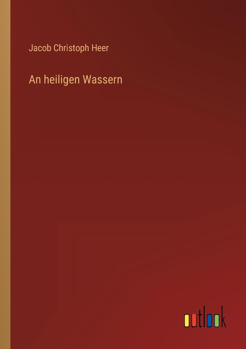 An heiligen Wassern (German Edition)