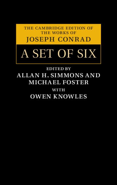 A Set of Six (The Cambridge Edition of the Works of Joseph Conrad)