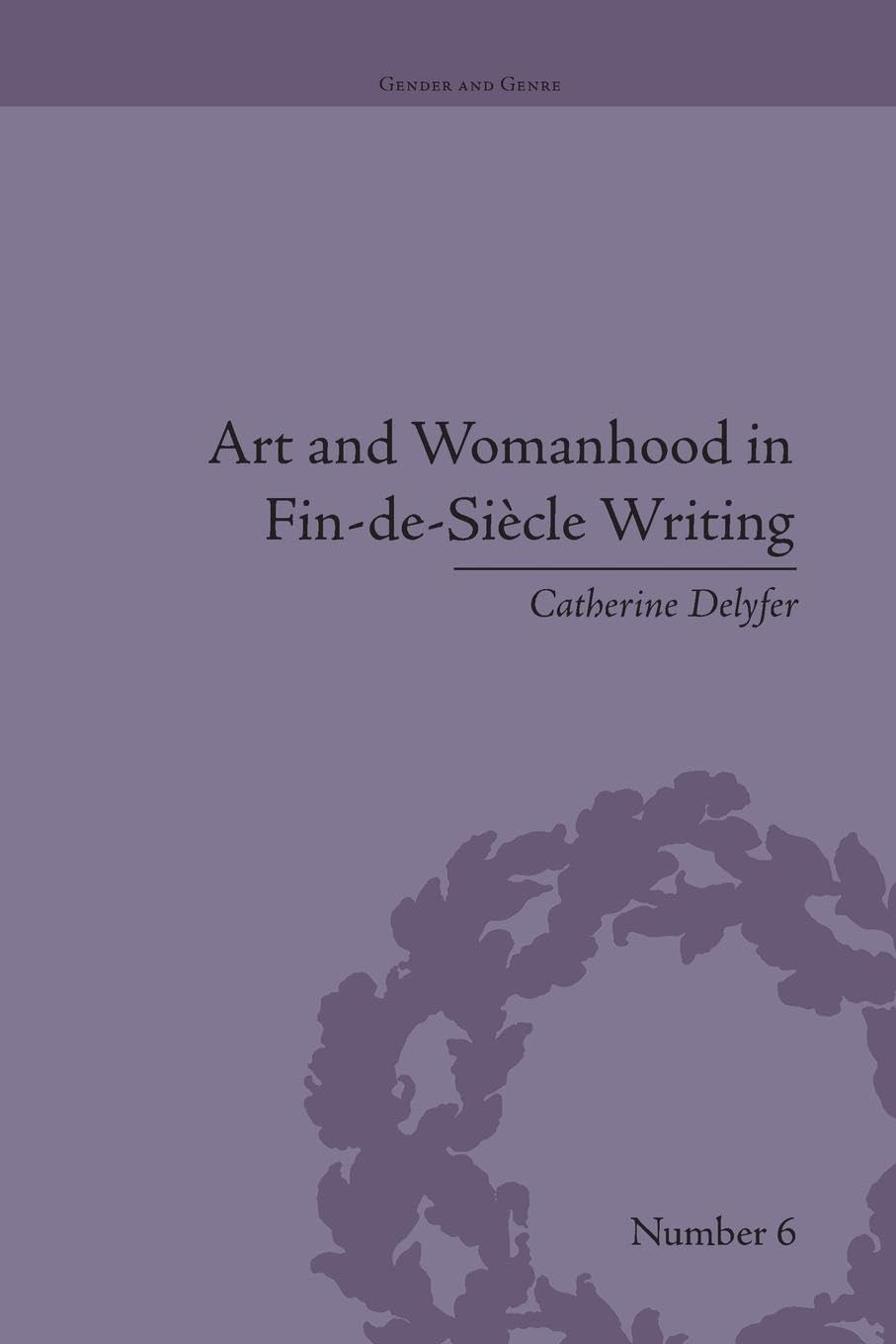 Art and Womanhood in Fin-de-Siecle Writing (Gender and Genre)