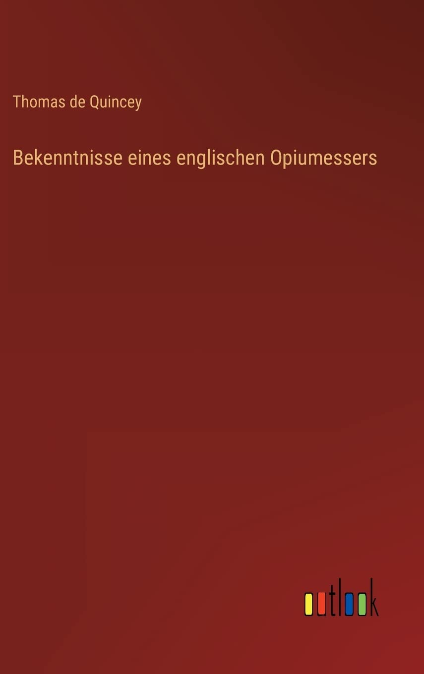 Bekenntnisse eines englischen Opiumessers (German Edition)