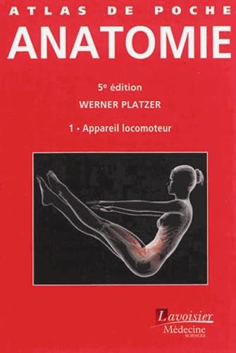 Atlas de poche d'anatomie - volume 1 - appareil locomoteur (Appareil Locomoteur, 1) (French Edition)