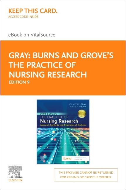 Burns and Grove's The Practice of Nursing Research - Elsevier eBook on Vital Source (Retail Access Card): Appraisal, Synthesis, and Generation of Evidence