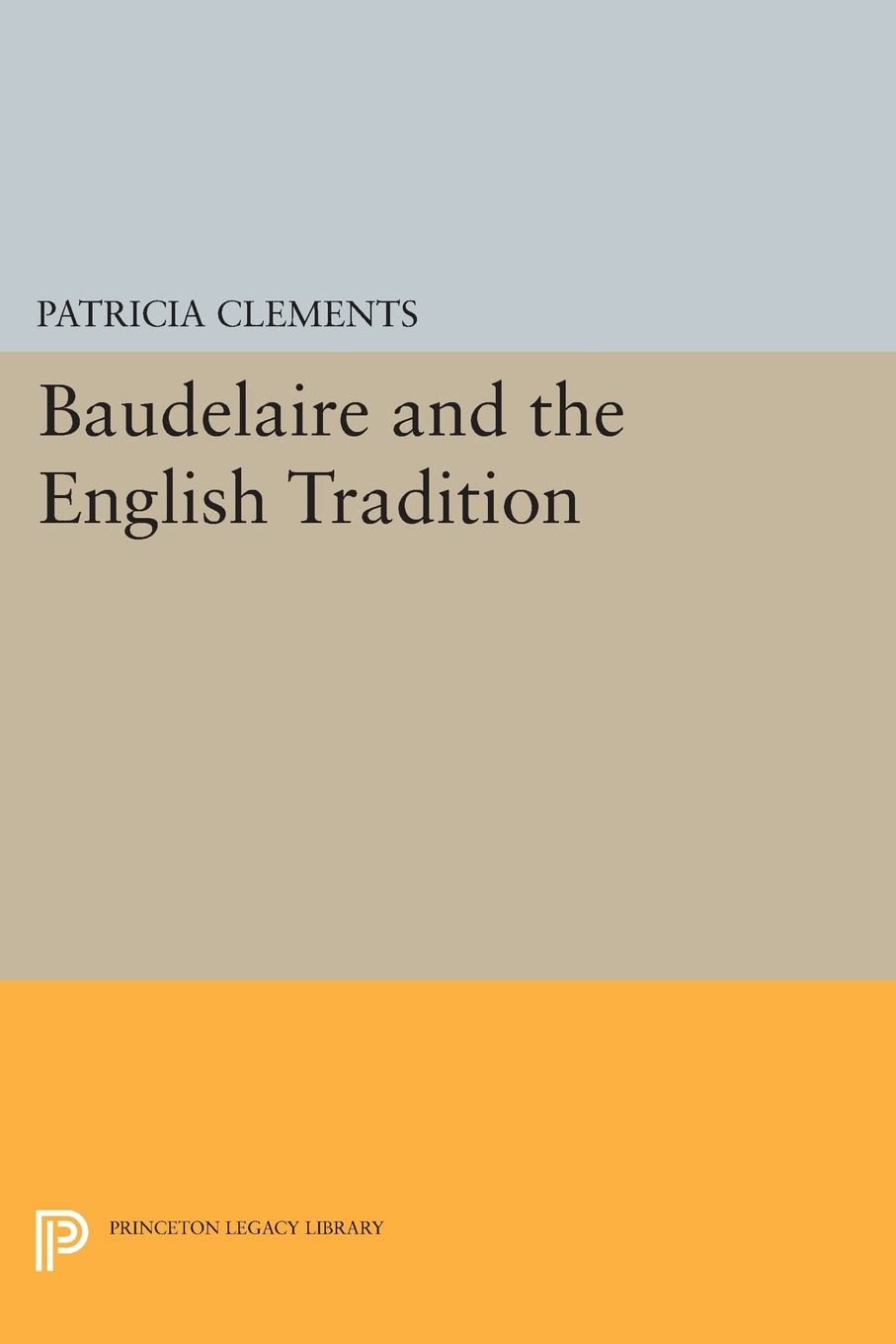 Baudelaire and the English Tradition (Princeton Legacy Library)