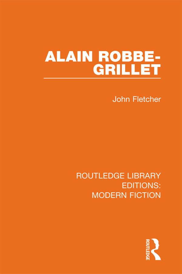 Alain Robbe-Grillet (Routledge Library Editions: Modern Fiction)