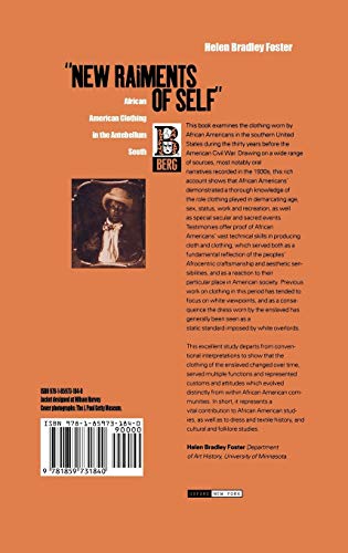 'New Raiments of Self': African American Clothing in the Antebellum South (Dress, Body, Culture)