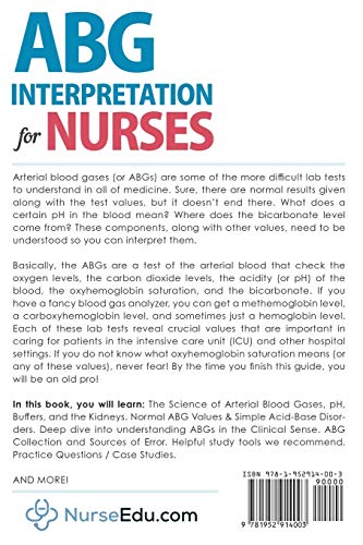 ABG Interpretation for Nurses: Everything You Need To Know To Interpret Arterial Blood Gases (Resources for RNs & RRTs)