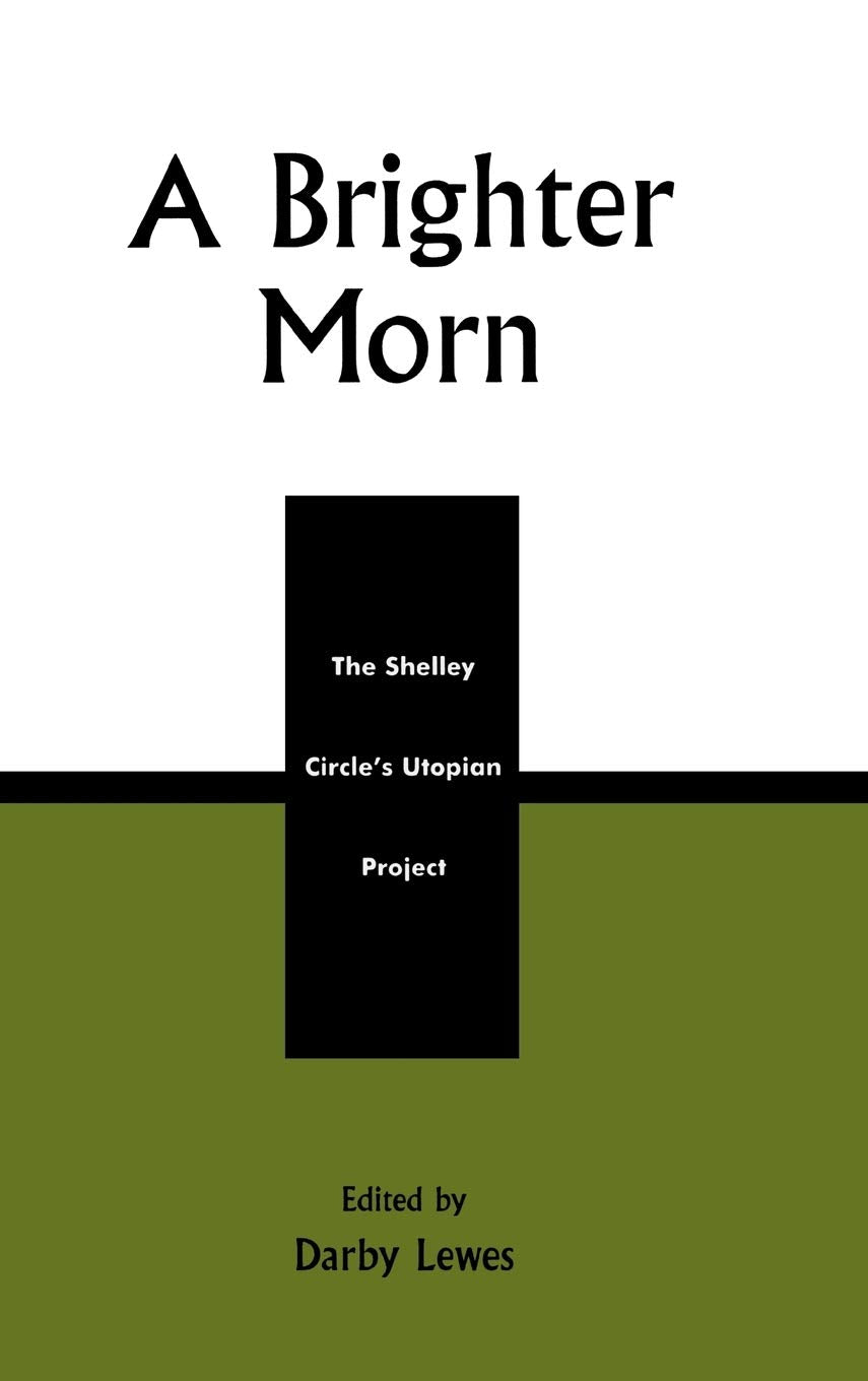 A Brighter Morn: The Shelley Circle's Utopian Project