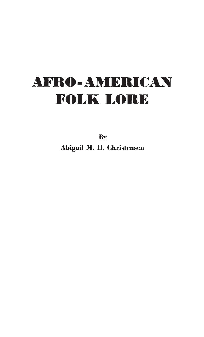 Afro-American Folk Lore: Told Round Cabin Fires on the Sea Islands of South Carolina (Black Heritage Library Collection)
