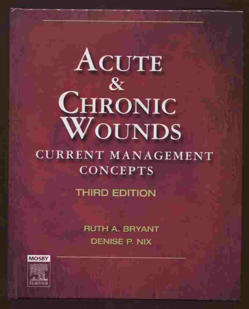 Acute & Chronic Wounds: Current Management Concepts, 3rd Edition