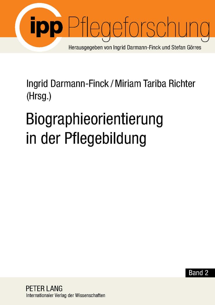 Biographieorientierung in der Pflegebildung (Pflegeforschung) (English and German Edition)