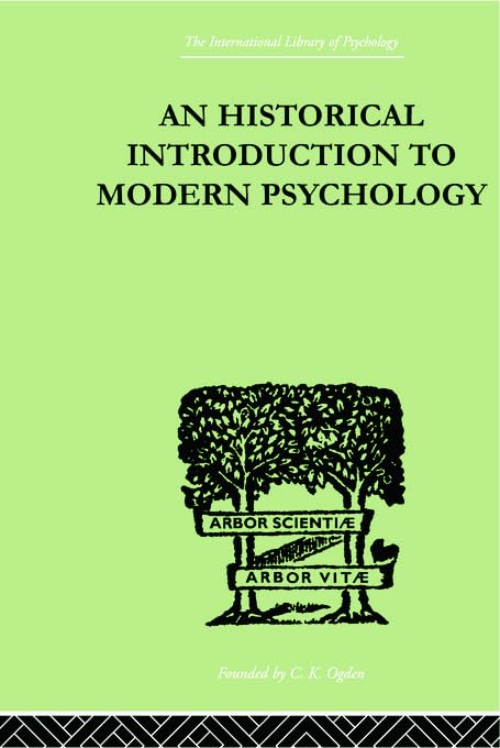 An Historical Introduction To Modern Psychology (International Library of Psychology: General Psychology)