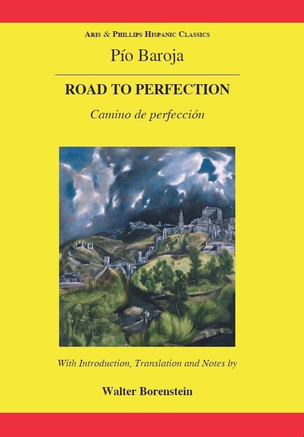 Baroja: The Road to Perfection (Aris & Phillips Hispanic Classics)