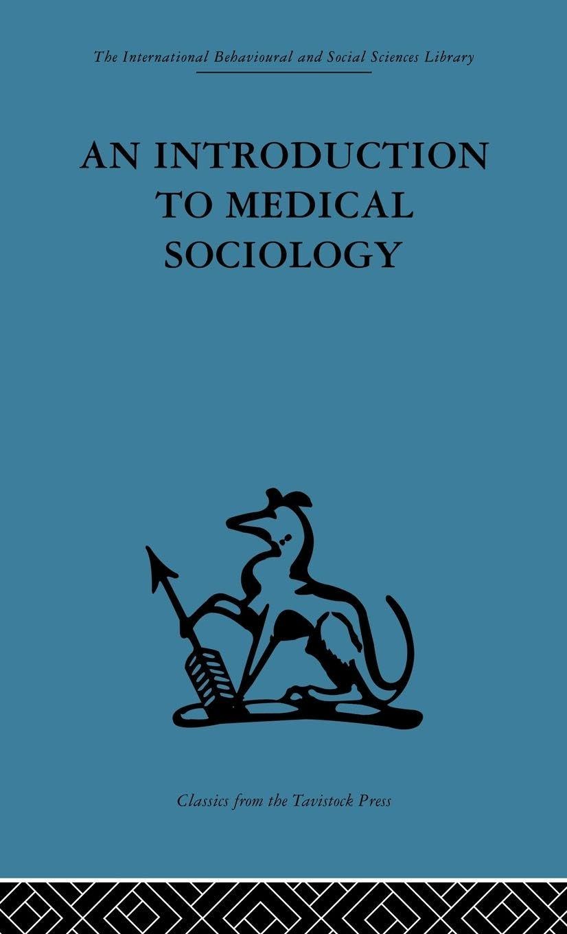 An Introduction to Medical Sociology (International Behavioural and Social Sciences Library)