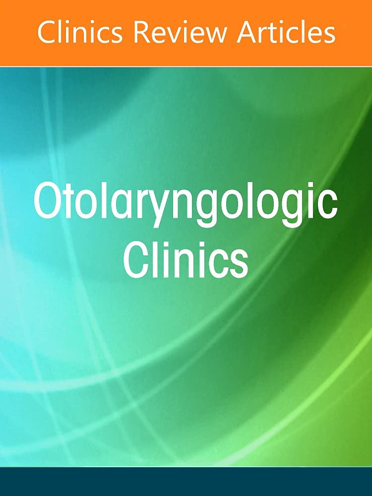 Business of Otolaryngology, An Issue of Otolaryngologic Clinics of North America (Volume 55-1) (The Clinics: Internal Medicine, Volume 55-1)