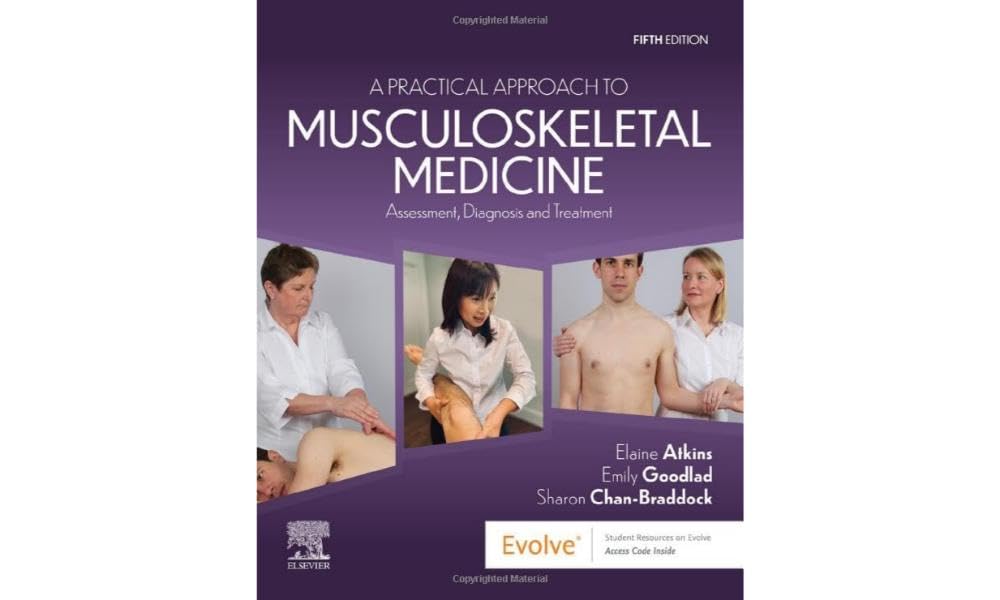 A Practical Approach to Musculoskeletal Medicine: Assessment, Diagnosis and Treatment