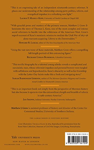 "Liberty to the Downtrodden": Thomas L. Kane, Romantic Reformer (The Lamar Series in Western History)