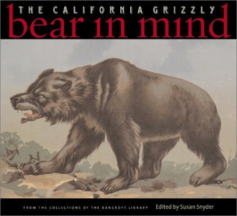 Bear in Mind: The California Grizzly
