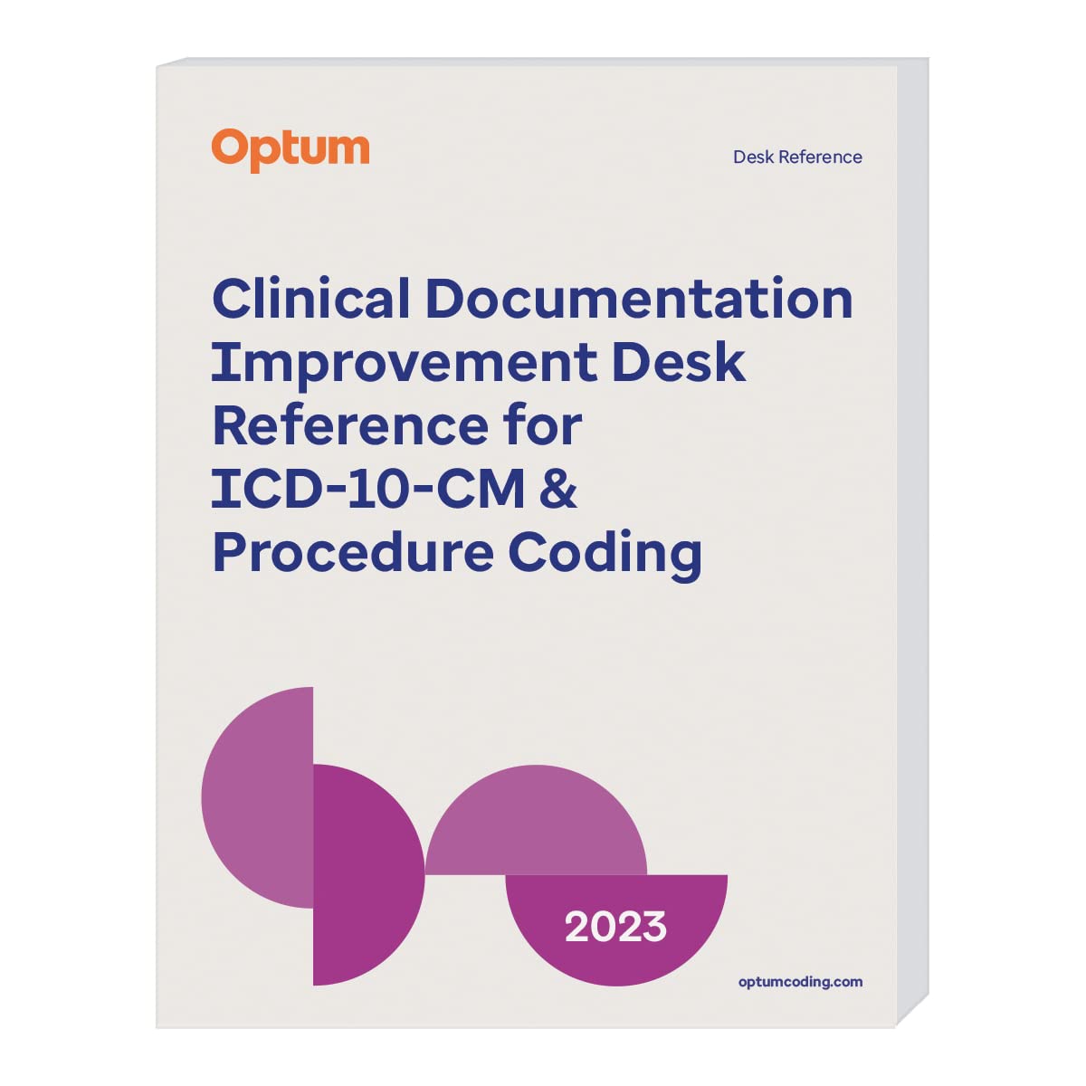 2023 Clinical Documentation Improvement Desk Reference for ICD-10-CM & Procedure Coding