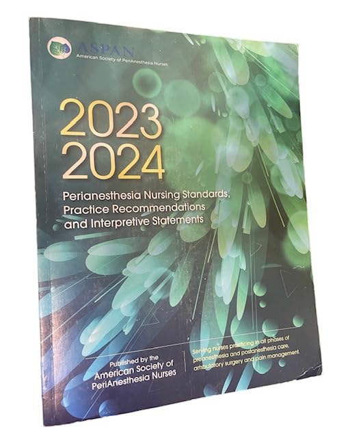 2023-2024 PeriAnesthesia Nursing Standards, Practice Recommendations and Interpretive Statements