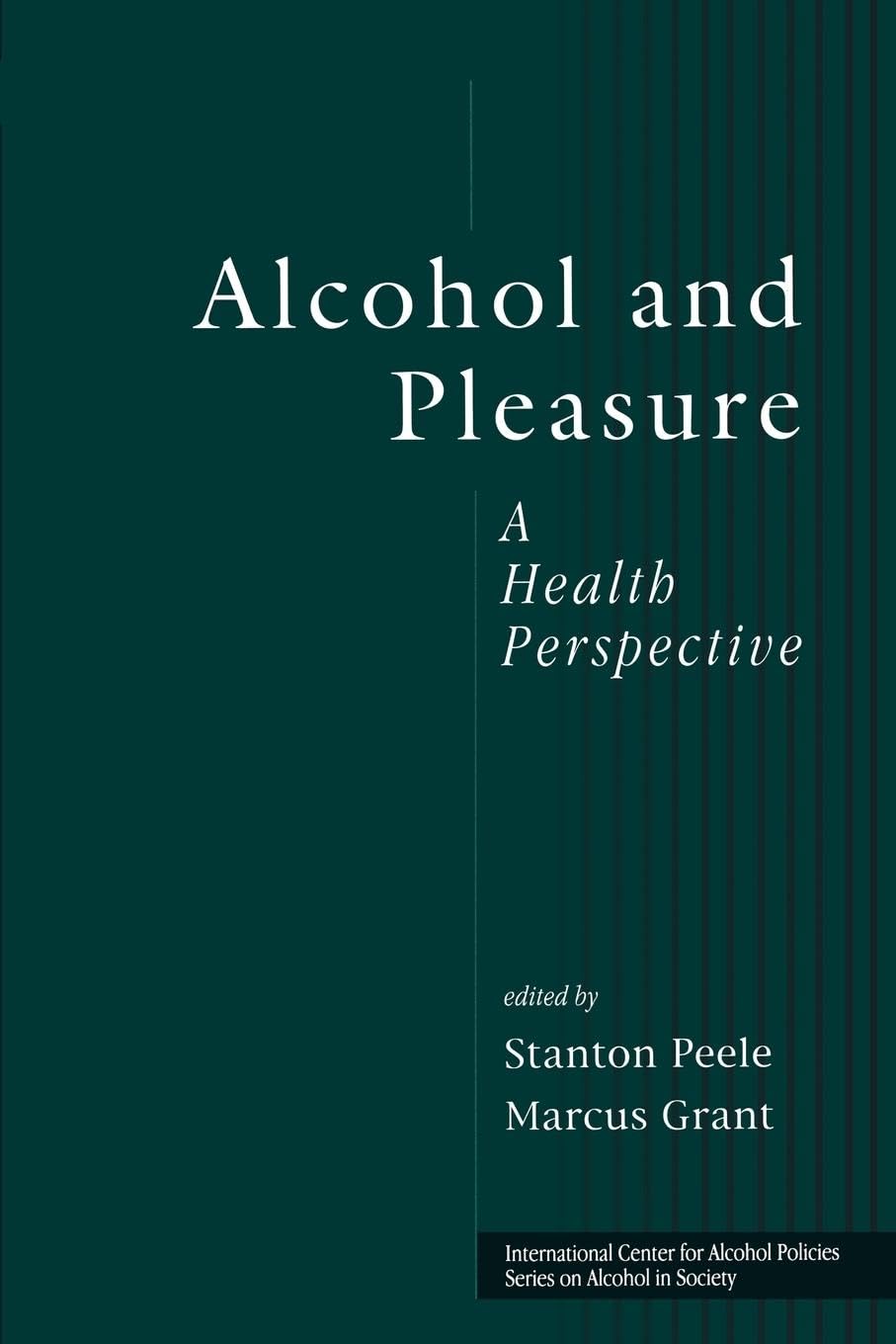 Alcohol and Pleasure (ICAP Series on Alcohol in Society)