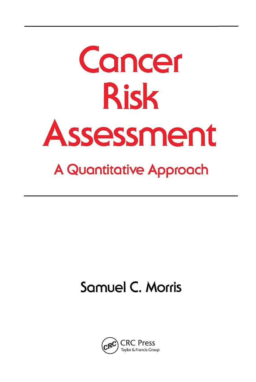 Cancer Risk Assessment: A Quantitative Approach (Occupational Safety and Health)