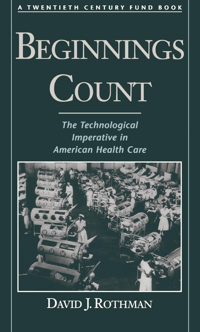 Beginnings Count: the Technological Imperative in American Health Care