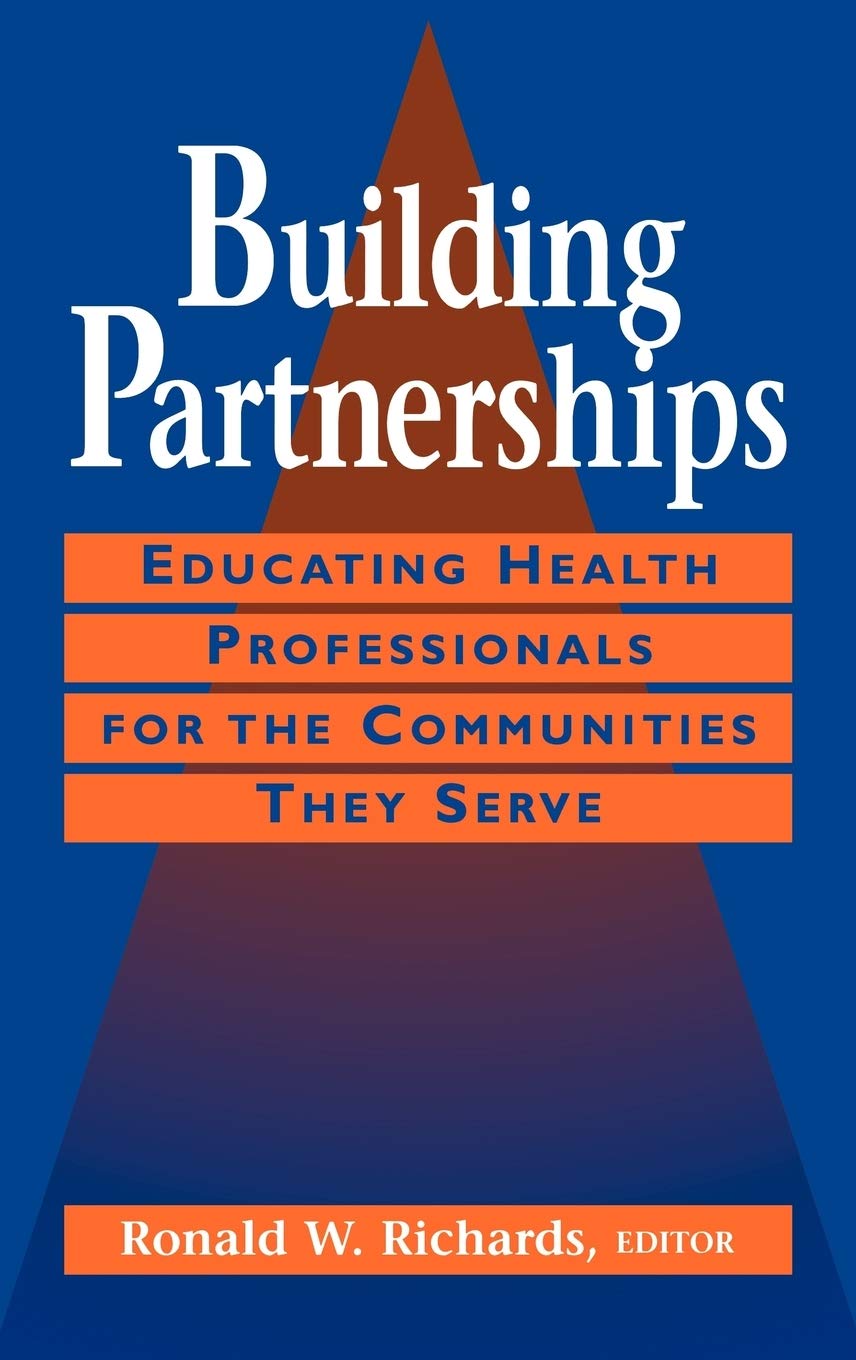 Building Partnerships: Educating Health Professionals for the Communities They Serve (Jossey-Bass Health)