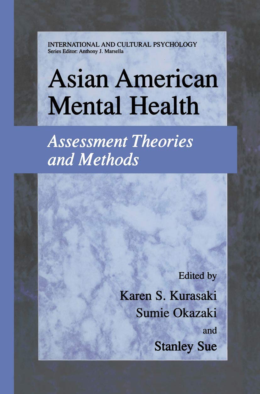Asian American Mental Health: Assessment Theories and Methods (International and Cultural Psychology)
