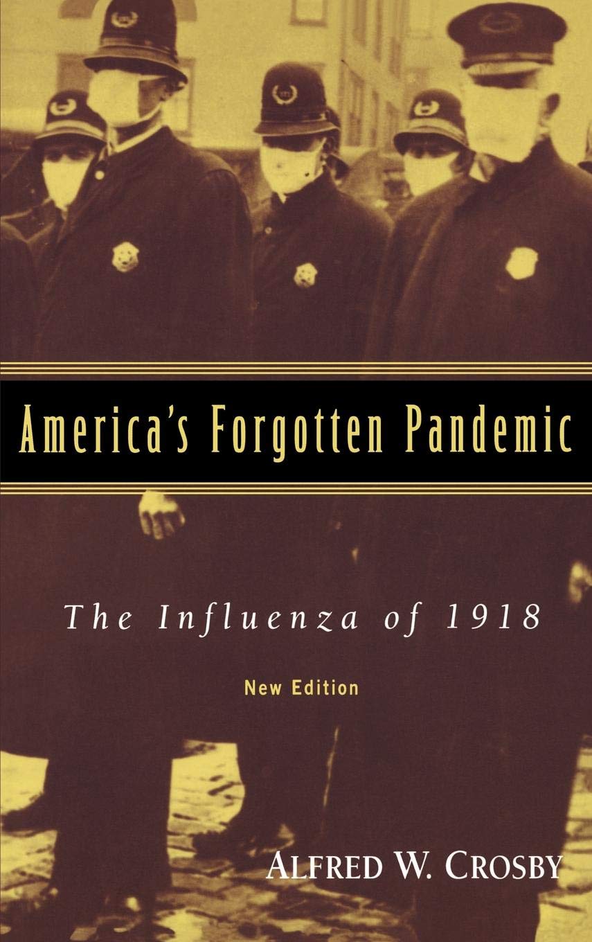 America's Forgotten Pandemic: The Influenza of 1918