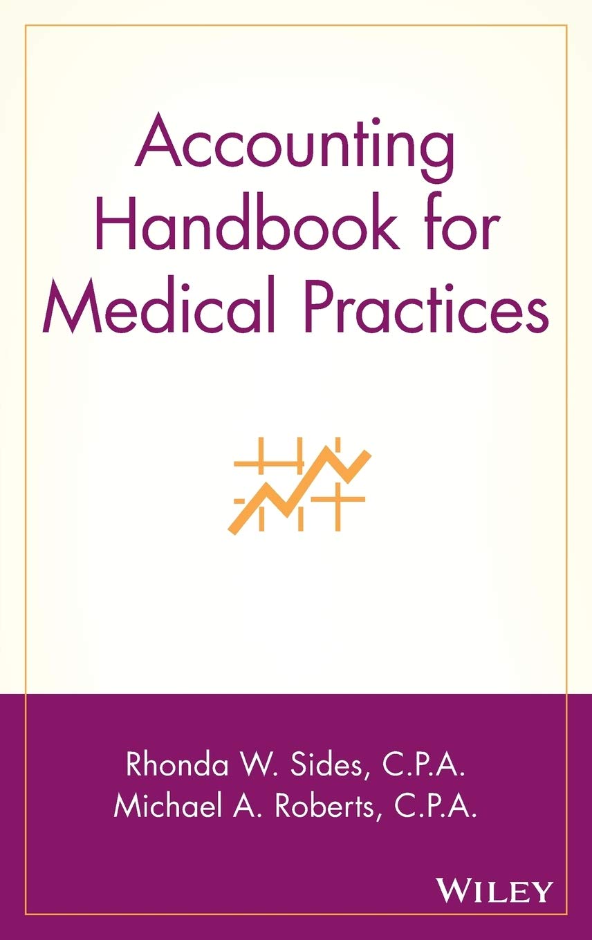 Accounting Handbook for Medical Practices (Wiley Healthcare Accounting and Finance)