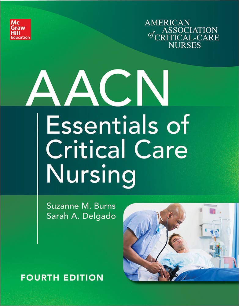 AACN Essentials of Critical Care Nursing, Fourth Edition