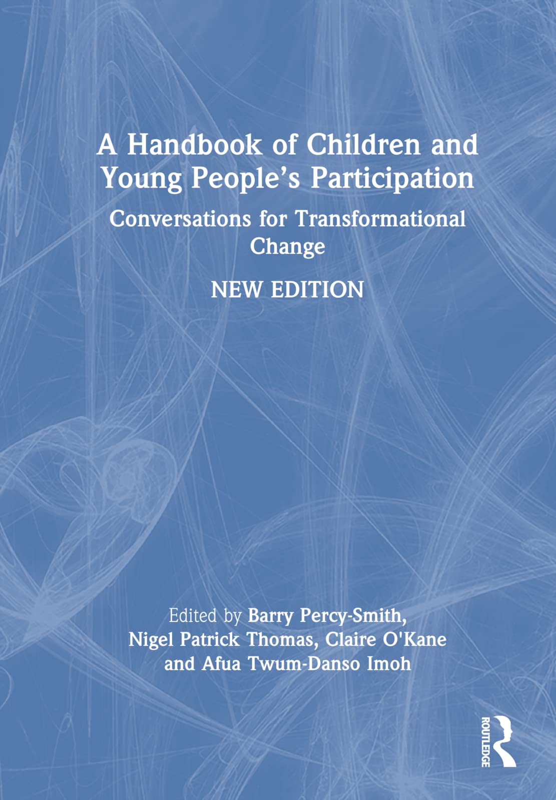 A Handbook of Children and Young People’s Participation: Conversations for Transformational Change