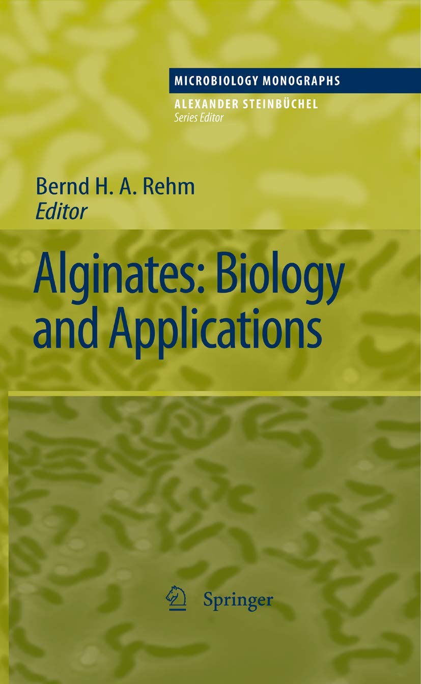 Alginates: Biology and Applications (Microbiology Monographs, 13)