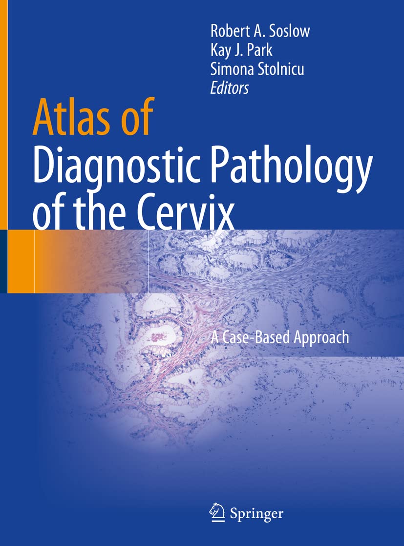 Atlas of Diagnostic Pathology of the Cervix: A Case-Based Approach