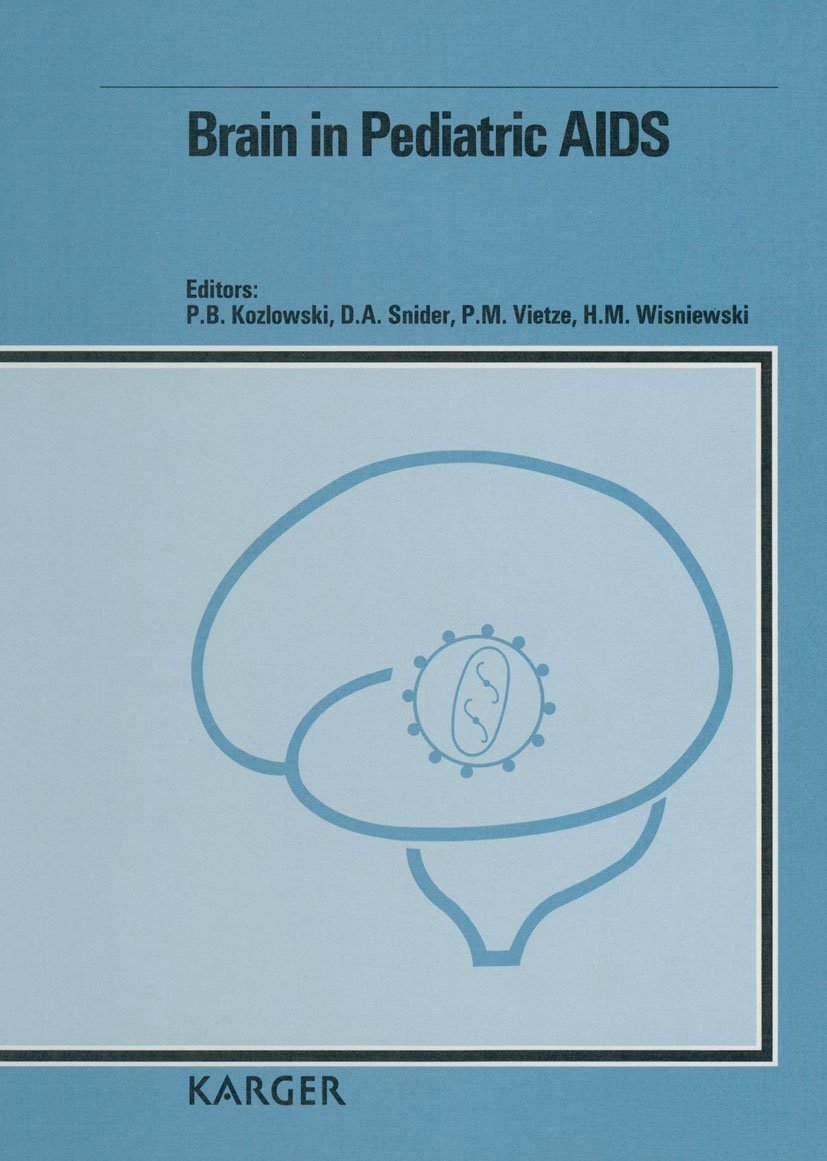 Brain in Pediatric AIDS: Proceedings of the Conference on Brain And Behavior in Pediatric HIV Infection, New York, Ny, July 24-25, 1989