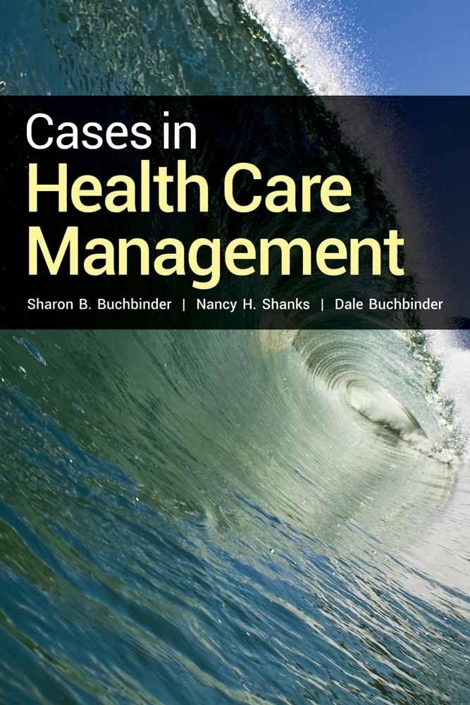 Cases in Health Care Management: .