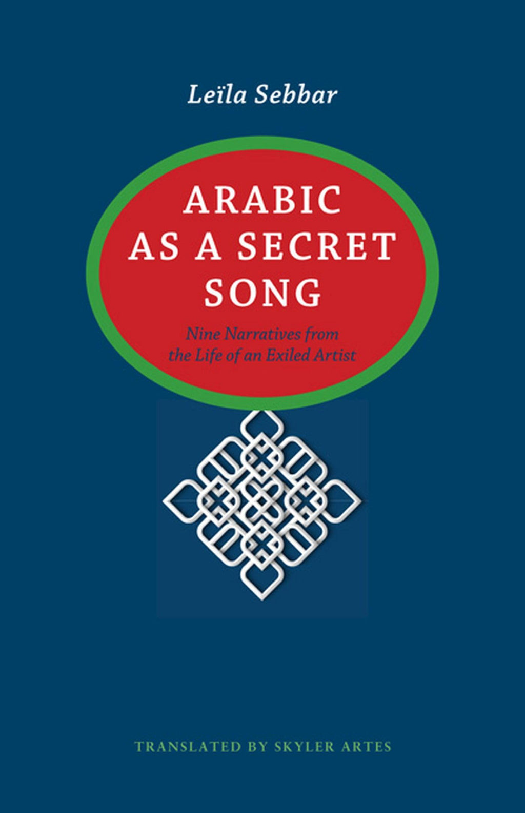 Arabic as a Secret Song (CARAF Books: Caribbean and African Literature Translated from French)